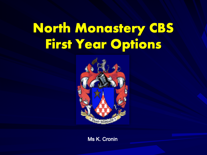 First Year Options - North Monastery Co-educational Secondary School